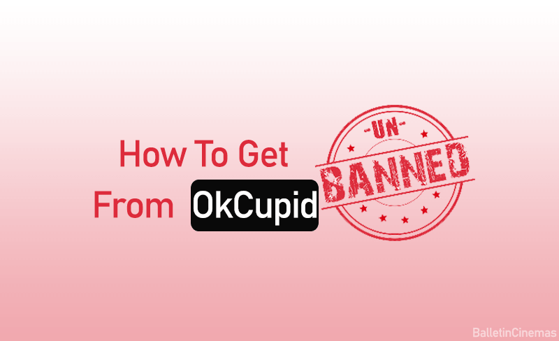 How To Get Unbanned From Okcupid