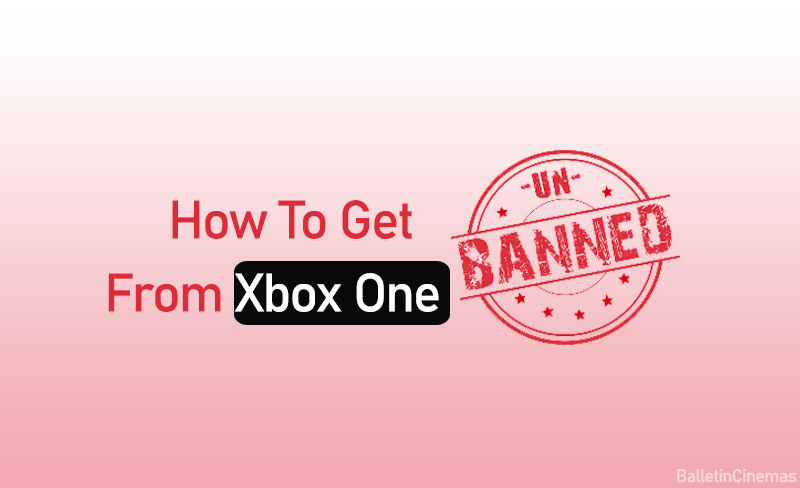 How To Get Unbanned From Xbox One