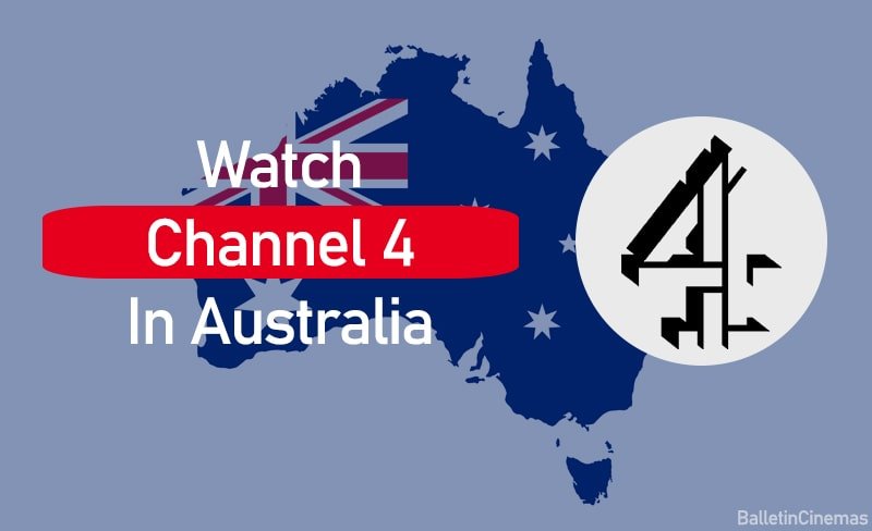 How To Watch Channel 4 In Australia