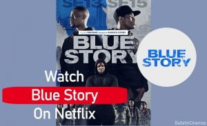 Is Blue Story Available On Netflix