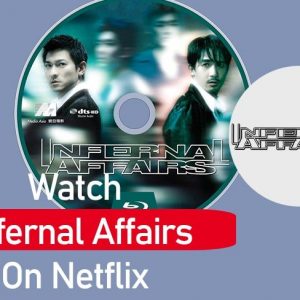 Is the Infernal Affairs trilogy on Netflix? How to watch in the US?