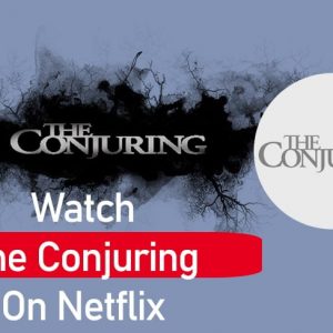 Is The Conjuring on Netflix? How to watch in the US