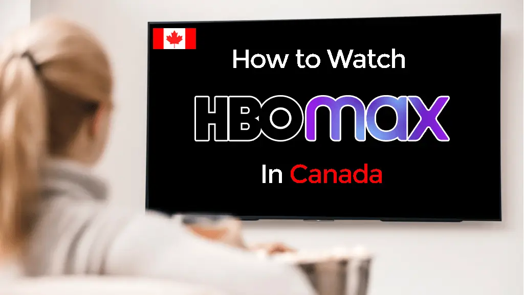 How To Watch HBO Max In Canada